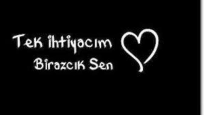 "Tek ihtiyacım birazcık sen" demek istediğiniz biri var mı?