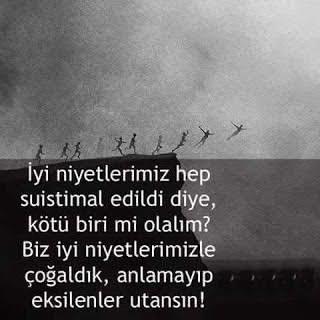 İyi niyetlerimiz Suistimal edildi diye kötü biri mi olalım?