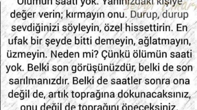 Yaşı, zamanı, yeri yok. Gençsin diye kendini ölümsüz sanma?