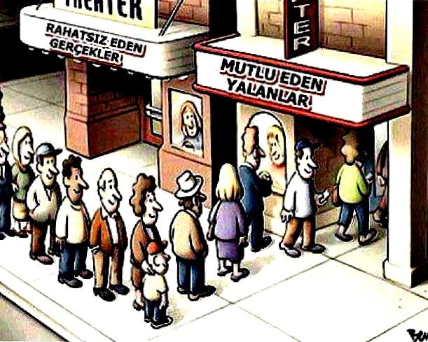 Rahatsız eden gerçeklerle mi, mutlu eden yalanlarla mı yaşamak istersiniz ?