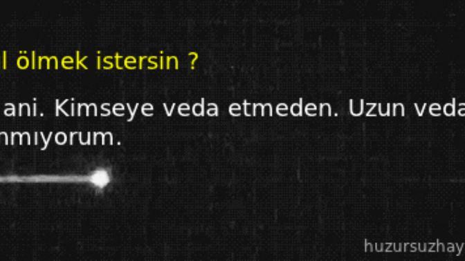Nasıl ölmek isterdiniz?