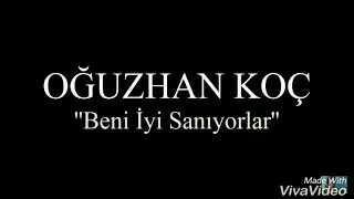 Beni iyi sanıyorlar.. iyi sanıyorlar.. Ama değilim diyen var mı??