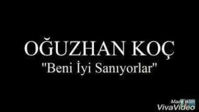 Beni iyi sanıyorlar.. iyi sanıyorlar.. Ama değilim diyen var mı?