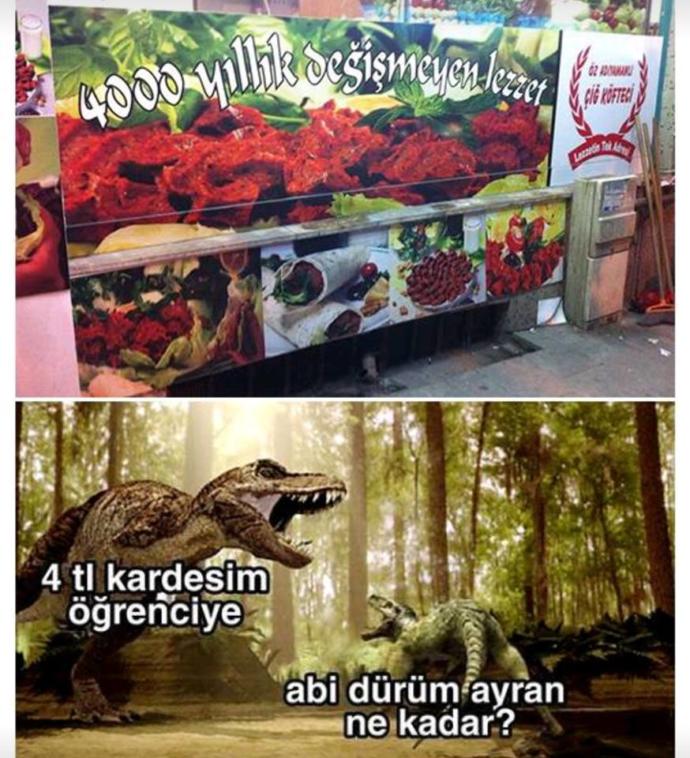 Sizce 4000 yıl önce Çiğköfte dürüm+ayran ne kadardı ?