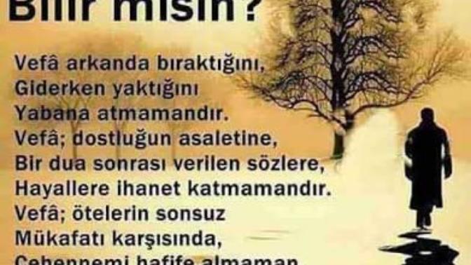 Size göre vefa nedir? Sizin de yüreğiniz yoruldu mu vefasızlardan?