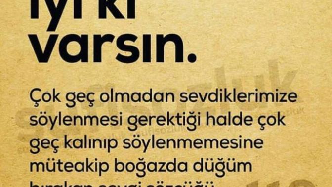 'İyi ki varsın' dediğiniz insanlar var mı hayatınızda?