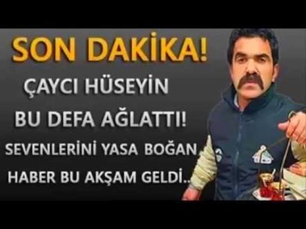 Çaycı hüseyin adıyla tanınan Alpaslan özmol hayatını kaybetti gerçekten beni çok sarstı severmiydiniz kendisini?