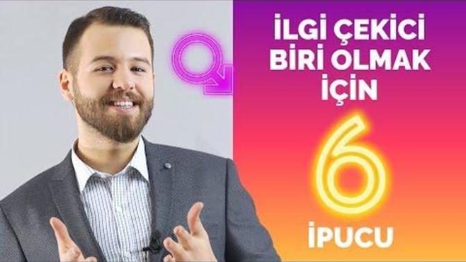 İlgi çekici biri olmak için nasıl davranmak gerekir?