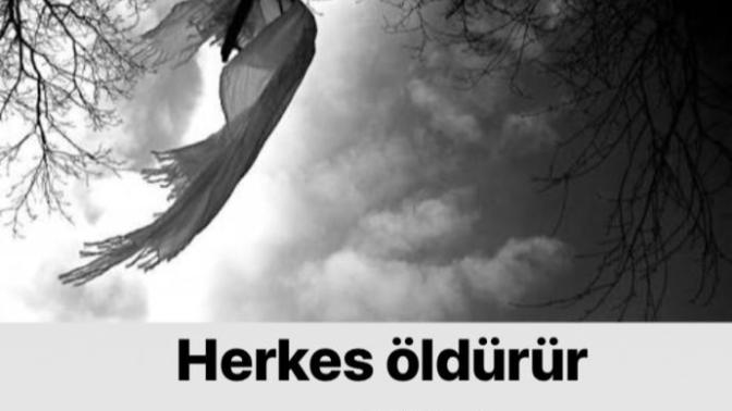 Herkes öldürür sevdiğini?