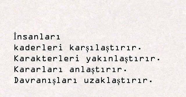 İnsanları kaderleri karşılaştırır, karakterleri yakınlaştırır, davranışları ise uzaklaştırır! Bu sözün doğruluk payı % kaçtır?