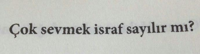 Çok sevmek israf sayılır mı???