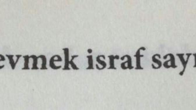 Çok sevmek israf sayılır mı?