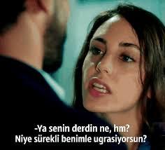 “Benimle derdin nedir?” Diyen kadının derdi nedir? Yoksa başına dert mi arıyordur?
