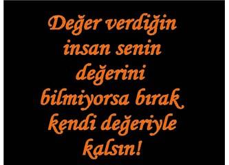 Birine gereğinden fazla değer verdiniz mi?