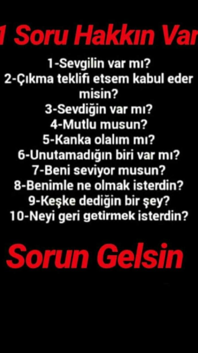 1 soru hakkın var ne sorarsın??