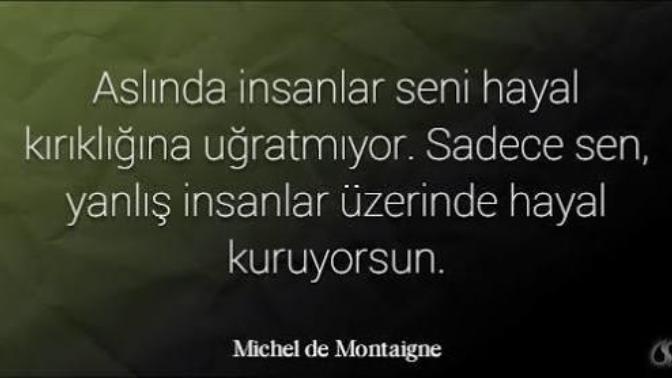 Yanlış insanlar üzerinden kurmamanız gereken hayalleri kurup, o hayallerin gerçekleşmesini beklediniz mi?