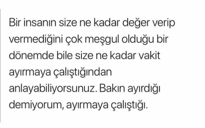 Size zaman ayıran insan, değer veren insan mıdır?