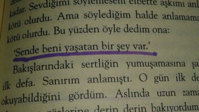 "Sende beni yaşatan bir şey var." dediginiz biri oldu mu hiç hayatınızda?