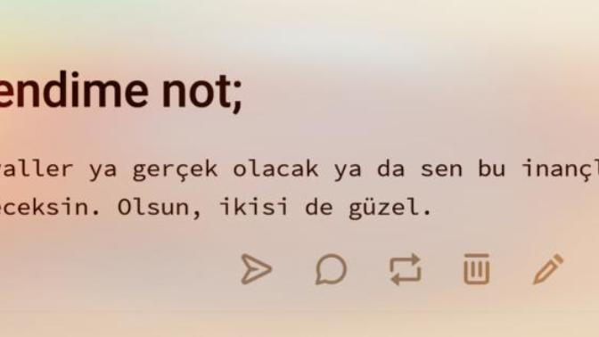 Kendinize bir not bırakacak olsanız bu ne olurdu?