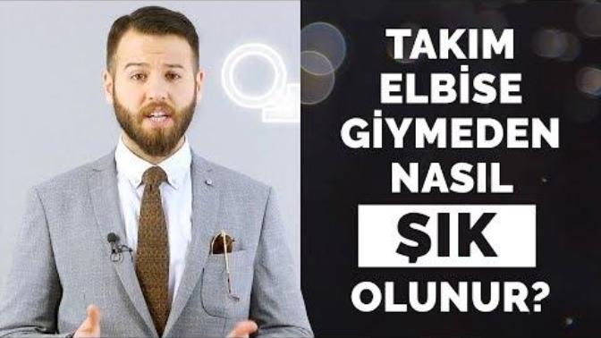 Takım elbise giymeden nasıl şık olunur?