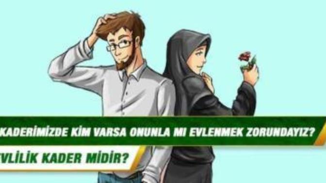 Evlilik kader midir? Kaderimizde kim varsa onunla mı evlenmek zorundayız?