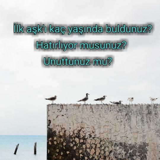 İlk aşk'ı kaç yaşında buldunuz? Hatırlıyor musunuz? Unuttunuz mu?