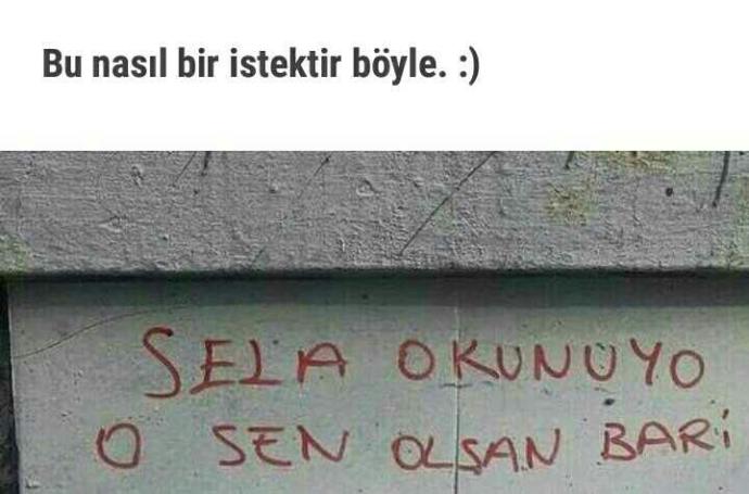 Aklınızda kalan komik duvar yazılarını yazar mısın?