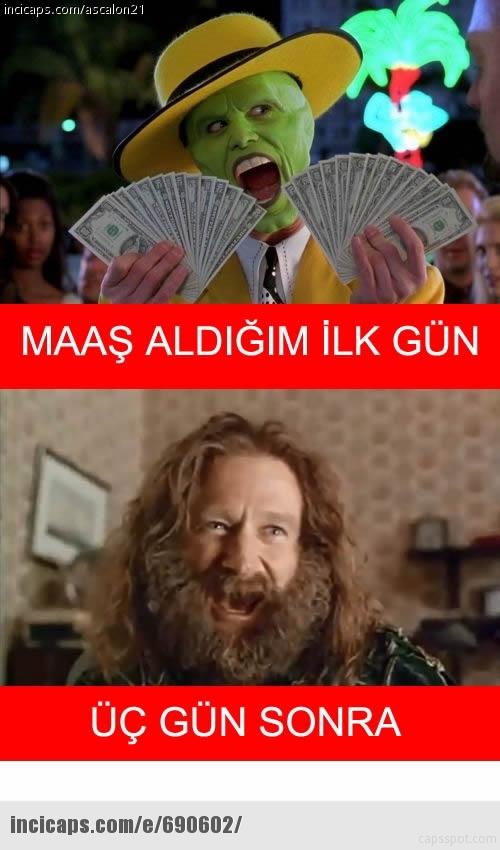 Siz de benim gibi maaşı aldıktan iki gün sonra aç, susuz ve beş parasız kalıyor musunuz?