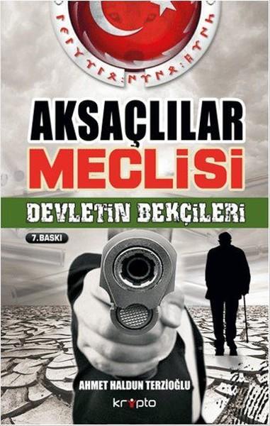 ''2000 Yıllık Töre&Derin Devlet; İhtiyarlar, Heyet, Teşkilat, Börü Budunlar, Aksaçlılar, Aksakallılar, İsimsizler'' ?