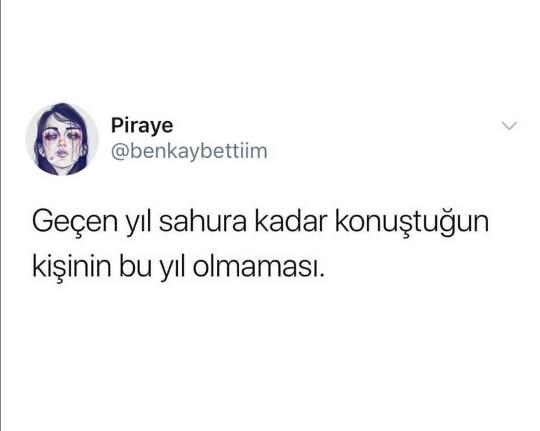 Geçen sene sahura kadar konuştuğun kişi nerde?