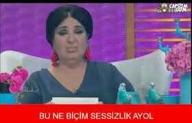Ay bu ne biçim sesizlik ayol neredesiniz?