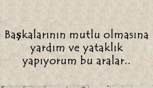 Kendi mutluluğunuz için mi, yoksa başkalarının mutluluğu için mi çok çaba sarf ettiniz?
