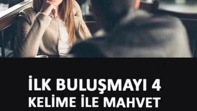 İlk buluşmayı 4 kelime ile mahvedebilir misiniz?