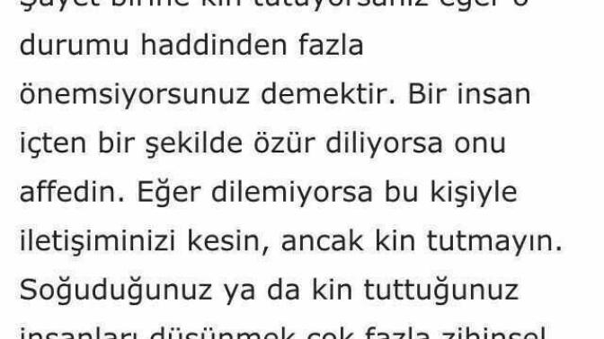 Uzun süre kin tutanlardan mısınız, yoksa kolayca affedenlerden mi? Kin tutmak durumu haddinden fazla önemsemek demek değil mi?