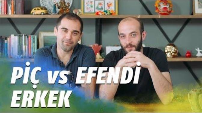 Kadınlar piç erkek mi sever efendi erkek mi?