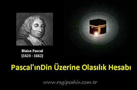 Ünlü Matematikçi Pascalın Tanrının Varlığı Ve Yokluğu İçin Yaptığı Olasılık Hesaplamasını Biliyor musunuz?