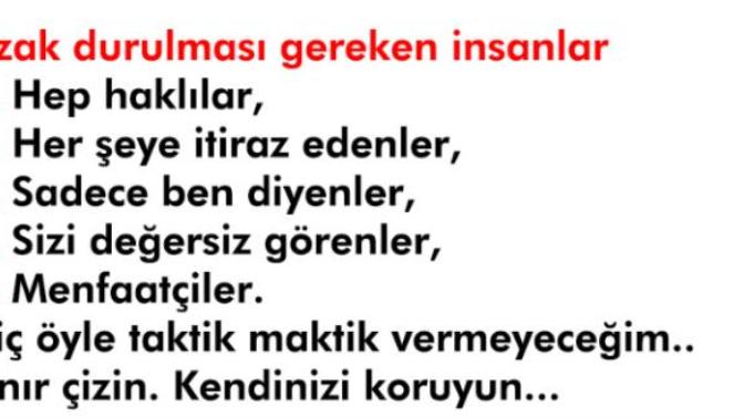 Sana göre uzak durulması gereken insan tipi nasıldır?