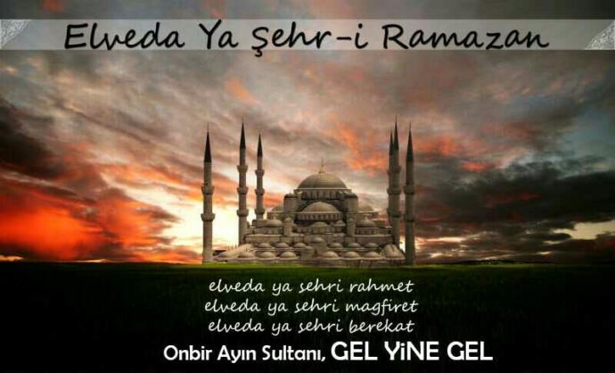 Veda vakti geldi, yarın Ramazan'ın son günü, düşünceleriniz ve hisleriniz nelerdir, bu ramazan nasıl geçti sizin için?