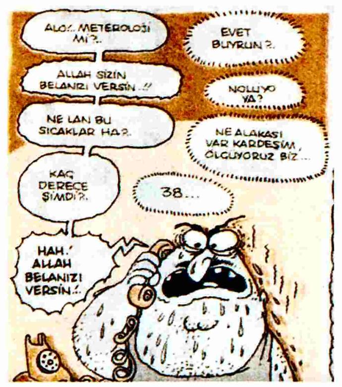 Havalar ne durumda? hem sizin havanız hem hava durumu :) ?