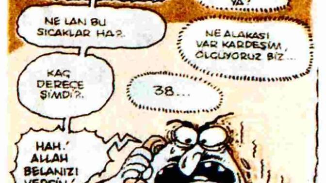 Havalar ne durumda? hem sizin havanız hem hava durumu :) ?