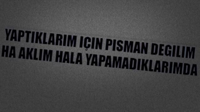 Yaptıklarınız için hiç " Pişman " oldunuz mu?