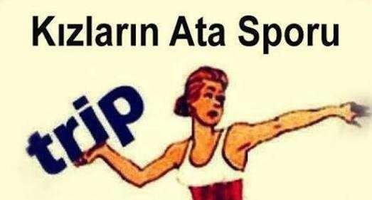 Trip atmak kadınların ata sporu mudur?