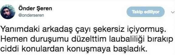 Çayı kahveyi şekersiz içenler çok havalı değil mi?