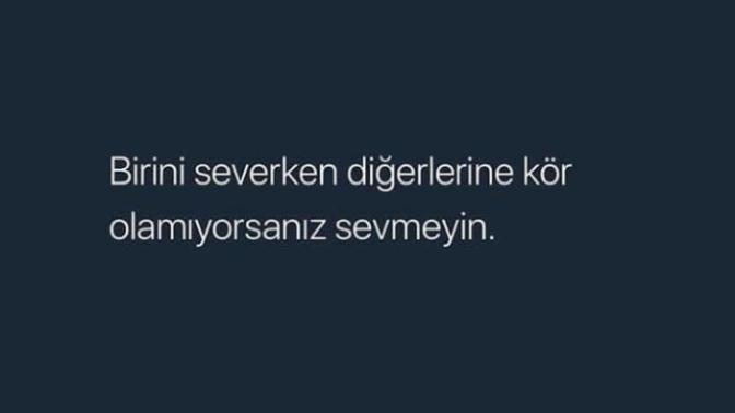 Birini severken baskalarina kör olabiliyor musun? Yoksa geziyor mu gozlerin surekli?