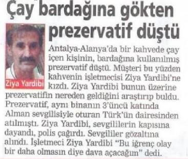 Keyifle çayınızı yudumluyor iken içine prezervatif düşse tepkiniz ne olur?