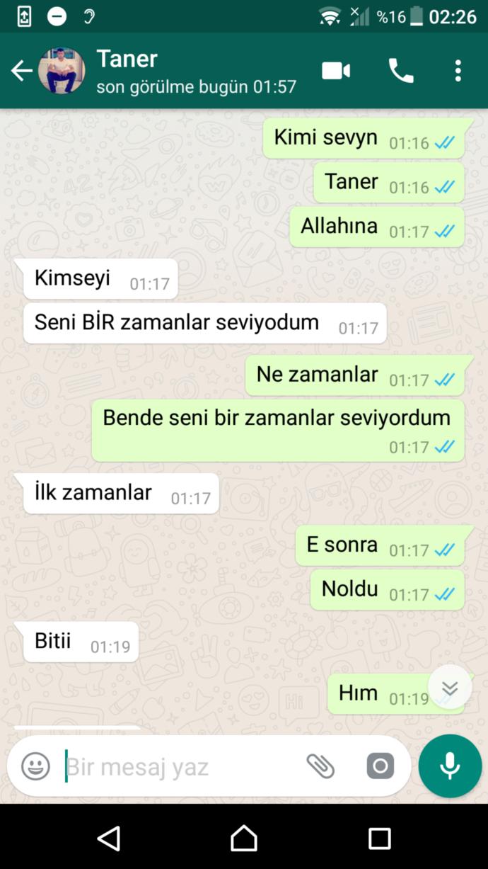 Bir zamanlar seni seviyordum şimdi bitti dedi o zaman neden 2 ay sonra bana yazdı?