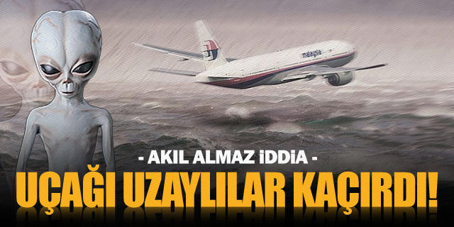 Kayıp Malezya uçağını doğaüstü varlıklar mı kaçırdı?