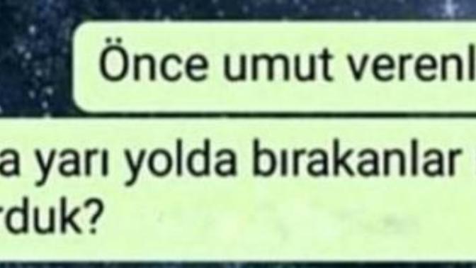 Umut Verip Yarı Yolda Bırakanlara Neler Söylenir. ?