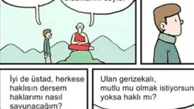 Mutlu mu olmak istiyorsun, yoksa haklı mı olmak istiyorsun?
