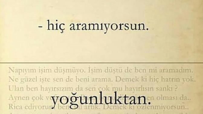 Hiç aramıyorsun diyenlere ne cevap veriyorsunuz?